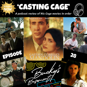 Captain Corelli's Mandolin - Casting Cage Ep 30 - Bucky's Basement Podcast