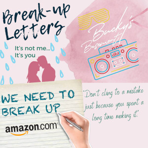 Amazon - Break Up Letters Ep 4 - Bucky’s Basement Podcast