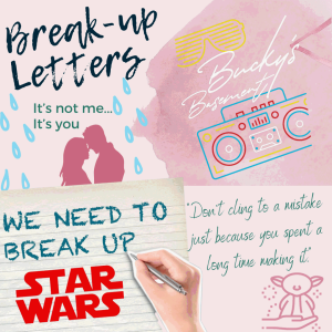 Star Wars - Break Up Letters EP1 - Bucky’s Basement Podcast