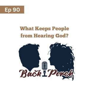 90. What Keeps People from Hearing God?