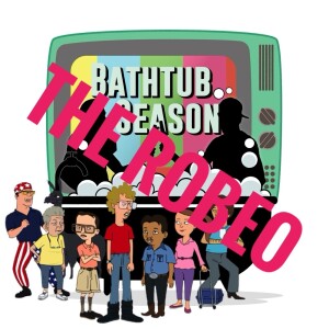 Not Our First Robeo - (S2E11) - Season 2 Wrap-Up