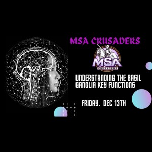 MSA Crusaders: Understanding the Basil Ganglia Key Functions