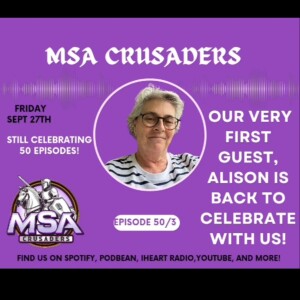 MSA Crusaders: Very First Guest Alison Returns for a Heart Warming Conversation.