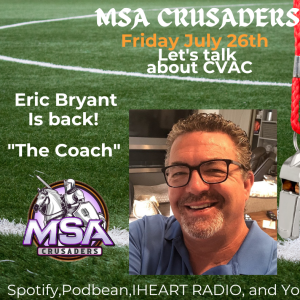 MSA Crusaders: "The Coach" is BACK!! Eric Bryant returns with wonderful updates!