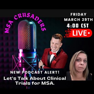 MSA Crusaders: LIVE: Do Your Research Before Selecting Clinical Trials!