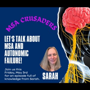 MSA Crusaders: Sarah Talks about Her Battle With MSA & Autonomic Failure.