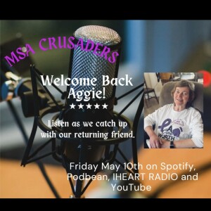 MSA Crusaders: Aggie Returns to Update Us on her Clinical Trial and More!