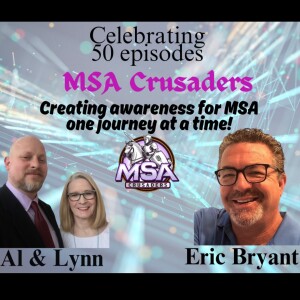 MSA Crusaders: Celebrating our 50th Episode with Back to Back Episodes, Lynn & AL and Eric Bryant