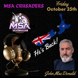 MSA Crusaders: John MacDonald is Back with Updates from New Zealand