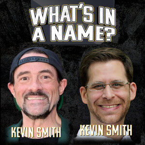 ”What’s in a name?” Kevin Smith