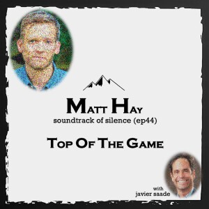 044 Matt Hay| soundtrack of silence