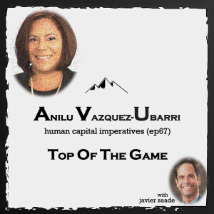 067 Anilu Vazquez-Ubarri| human capital imperatives