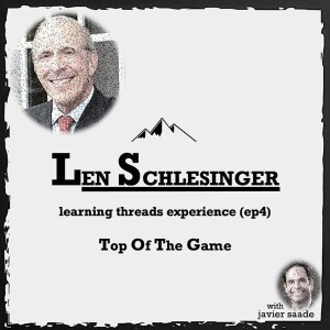 004 Len Schlesinger| learning threads experience