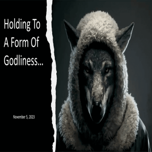 Holding to a Form of Godliness...