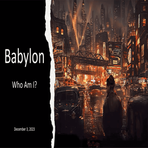 Babylon, Who Am I?