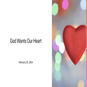 God Wants our Heart