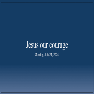 Jesus our Courage