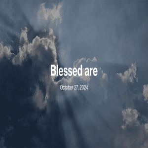 Blessed are...