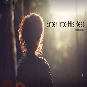 Enter into His rest Part 2