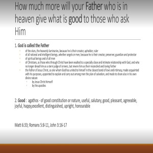 How much more with your Father who is in heaven give what is good to those who ask Him