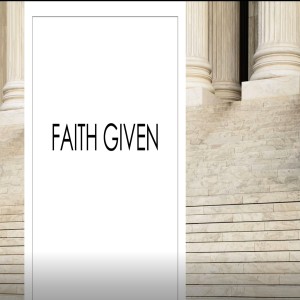 Faith Given