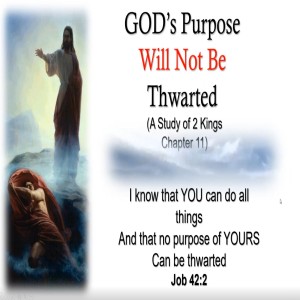 2 Kings 11: Gods Purpose will not be thwarted