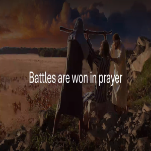 Battles are won in prayer