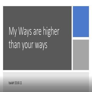 My Ways are higher than your ways