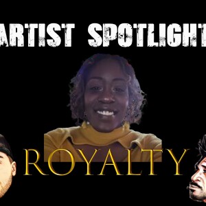 Making Music That Matters With Royalty, Artist Spotlight