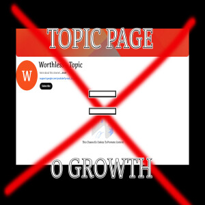 Why Topic Pages = 0 Growth