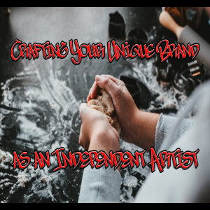 Crafting Your Unique Brand as an Independent Artist - Ep. 59