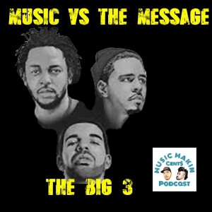 Episode 37: The Music VS The Message - The Big 3
