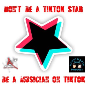 Don't Be A TikTok Star, Be A Musician On TikTok!