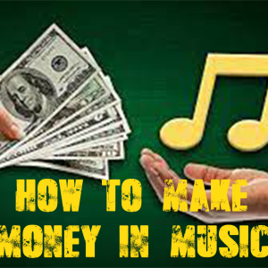 How To Make Money In Music