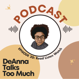 Episode 20: Read Listen Watch