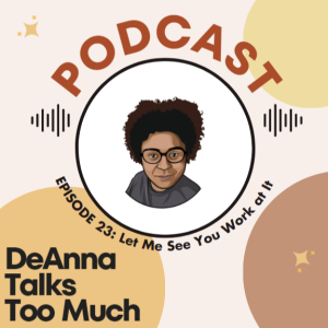 Episode 23: Let Me See You Work at It