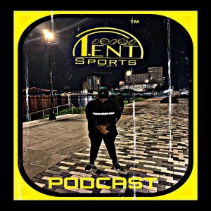 T-ENT SPORTS PODCAST EPISODE 130