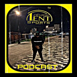 T-ENT SPORTS PODCAST EPISODE 137