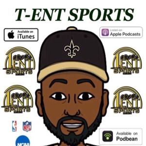 T-ENT SPORTS PODCAST EPISODE 57