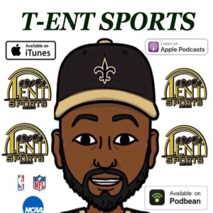 T-ENT SPORTS PODCAST EPISODE 68