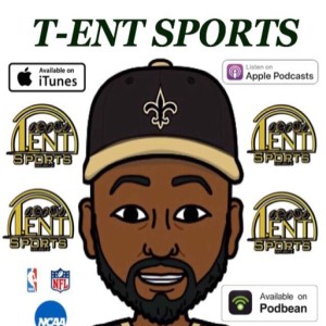 T-ENT SPORTS PODCAST EPISODE 59