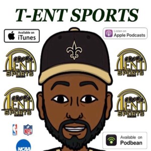 T-ENT SPORTS PODCAST EPISODE 60