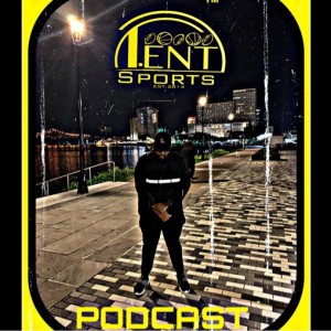 T-ENT SPORTS PODCAST EPISODE 72