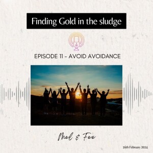 Episode 11 - Avoid Avoidance