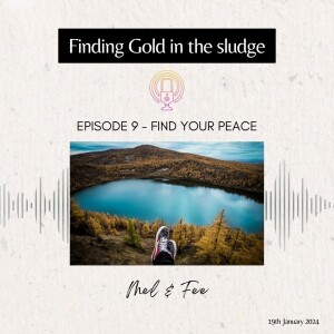 Episode 9 - Find your Peace