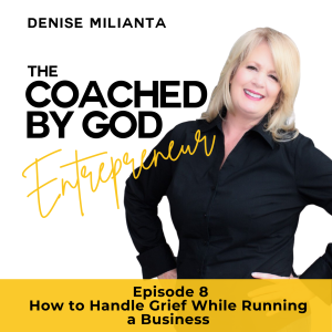 8 | How to Handle Grief While Running a Business