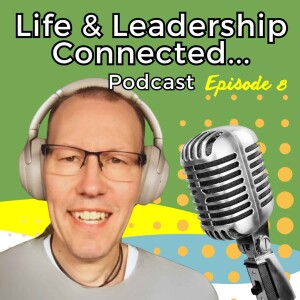 Episode 8 - Life & Leadership Connected Podcast- Jaclyn Strominger