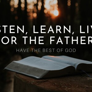 Listen, Learn, and Live For The Father: Distraction