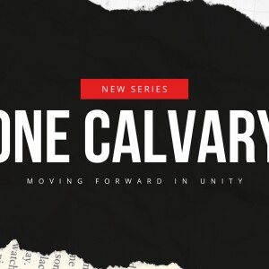 One Calvary Pt. 1