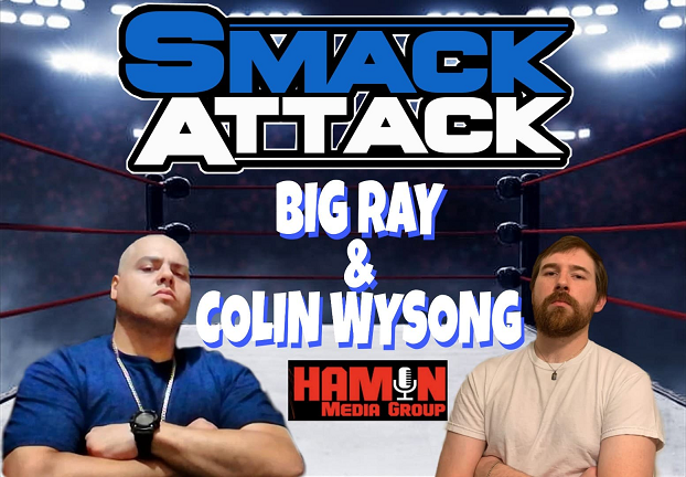 THE SMACK ATTACK WITH BIG RAY AND COLIN WYSONG 10/19/19!